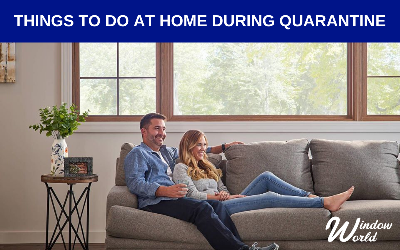 Things To Do At Home During Quarantine